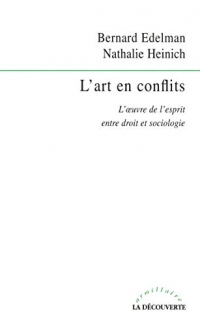 L'art en conflits: L'œuvre de l'esprit entre droit et sociologie (Armillaire)
