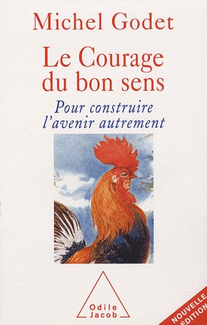 Le Courage du bon sens: Pour construire l'avenir autrement