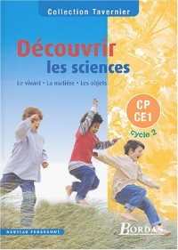 Découvrir les sciences : Le Vivant - La Matière - Les Objets, CP-CE1 Cycle 2