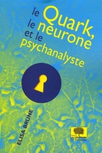 Le Quark, le neurone et le psychanalyste
