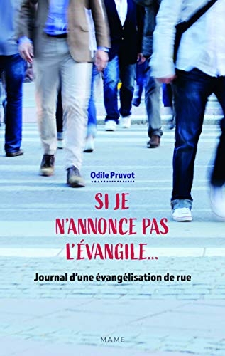 Si je n annonce pas l Evangile... Journal d une évangélisation de rue