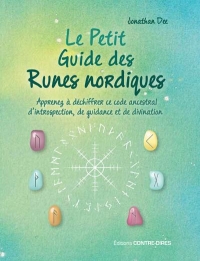 Le petit guide des runes nordiques - Apprenez à déchiffrer ce code ancestral d'introspection, de gui