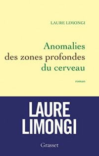 Anomalie des zones profondes du cerveau: roman