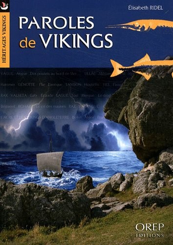 Paroles de Vikings - Dictionnaire des mots issus de l'ancien Scandinave dans les parlers de Normandie, des îles Anglo-Normandes et de Bretagne (du Moyen Âge à nos jours).