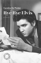 Bye Bye Elvis [Poche]