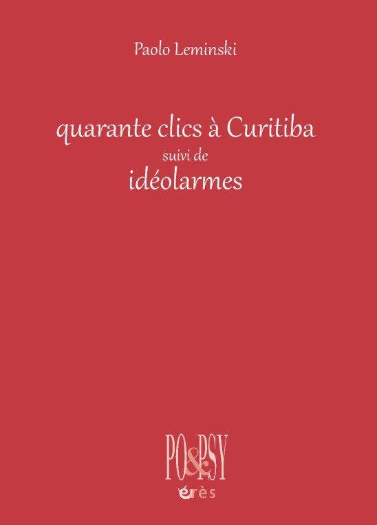 40 clics à Curitiba suivi de Idéolarmes