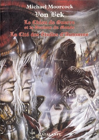 Von Bek : Le Chien de guerre et la douleur du monde - La Cité des étoiles d'automne