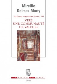 Vers une communauté de valeurs. Les Forces imaginantes du droit, 4
