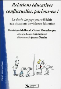 Relations éducatives conflictuelles, parlons-en ! : Le dessin-langage pour réfléchir aux situations de violence éducative