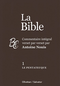 La Bible tome 1 : le Pentateuque, commenté verset par verset par Antoine Nouis