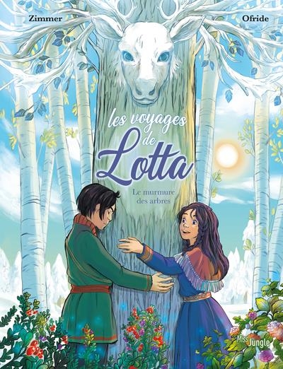 Les voyages de Lotta - tome 2 Le murmure des arbres