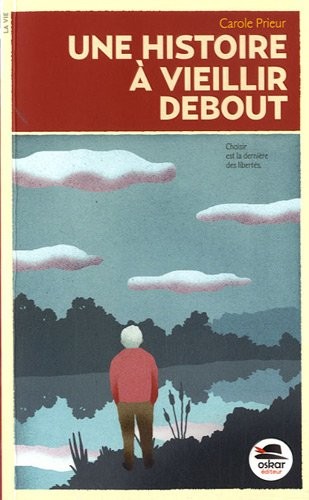 Une histoire à vieillir debout