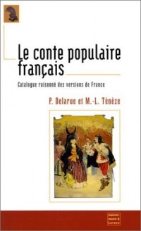 Le conte populaire français. Catalogue raisonné des versions de France, édition en un seul volume reprenant les quatre tommes publiés entre 1976 et 1985