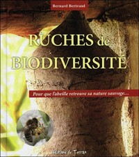 Ruches de biodiversité - Pour que l'abeille retrouve sa nature sauvage...