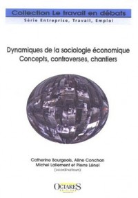 Dynamiques de la sociologie économique - Concepts, controverses, chantiers