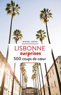 Lisbonne surprises: 500 coups de cœur (Patrimoine régional)