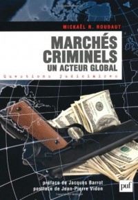 Marchés criminels. Un acteur global