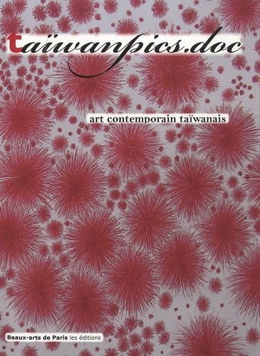 Taïwanpics.doc : Art contemporain taïwanais, exposition du 24 mars au 3 mai 2009