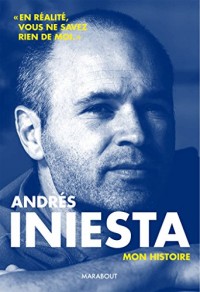 Andrès Iniesta: Ma vie d'artiste