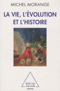 La Vie, l'évolution et l'histoire