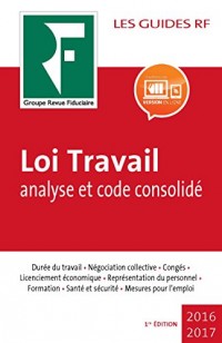 Loi Travail : analyse et code consolidé 2017