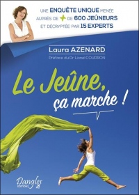 Le jeûne, ça marche ! Une enquête unique menée auprès de + de 600 jeûneurs et décryptée par 15 experts