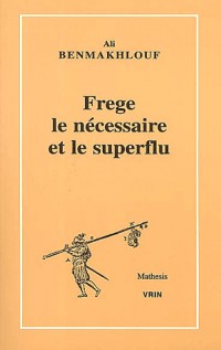 Frege. le necessaire et le superflu