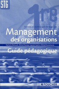 Management des organisations 1e STG : Guide pédagogique