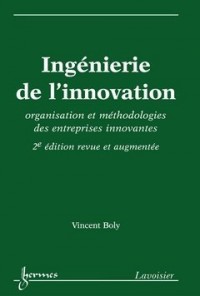 Ingénierie de l'innovation : Organisation et méthodologies des entreprises innovantes