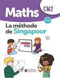 Mathématiques CM2 Méthode de Singapour, Manuel Edition 2019