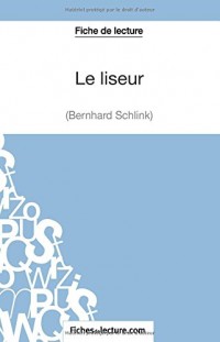 Le liseur de Bernhard Schlink (Fiche de lecture): Analyse Complète De L'oeuvre