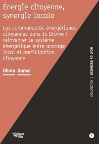 Energie citoyenne, synergie locale: Les communautés énergétiques citoyennes dans la Drôme : réinventer le système énergétique entre ancrage local et participation citoyenne
