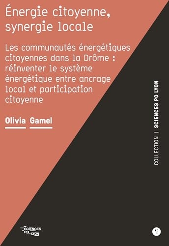 Energie citoyenne, synergie locale: Les communautés énergétiques citoyennes dans la Drôme : réinventer le système énergétique entre ancrage local et participation citoyenne