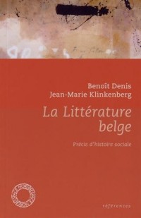 La littérature belge : Précis d'histoire sociale