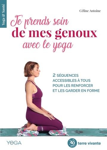 Je Prends Soin de Mes Genoux avec le Yoga - 2 Sequences Accessibles a Tous pour Apaiser les Douleurs