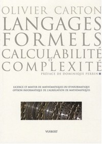 Langages formels, calculabilité et complexité : Licence et Master de mathématiques ou d'informatique, option informatique de l'agrégation de mathématiques