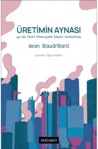 Üretimin Aynası: Ya Da Tarihi Materyalist Eleştiri Yanılsaması