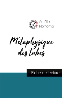 Métaphysique des tubes de Amélie Nothomb (fiche de lecture et analyse complète de l'oeuvre)