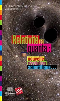 Relativité et quanta : une nouvelle révolution scientifique