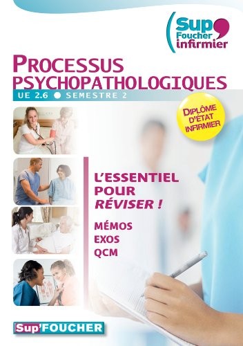Sup Foucher Infirmier UE 2.6 - Processus psychopathologiques Memos QROC QCM Evaluations