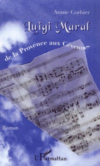 Luigi Maral : De la Provence aux Cévennes