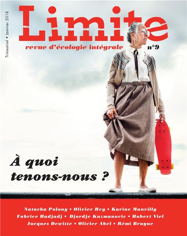 Revue Limite No 9. a Quoi Tenons-Nous?