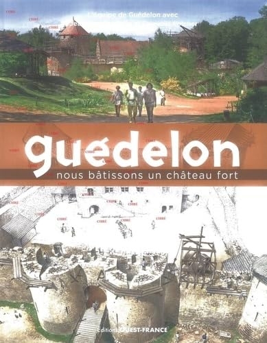 Guédelon, Nous bâtissons un château fort