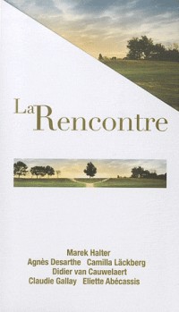LA RENCONTRE - 8 NOUVELLES