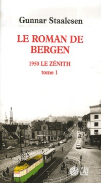 Le roman de Bergen : 1950 Le zénith : Tome 1