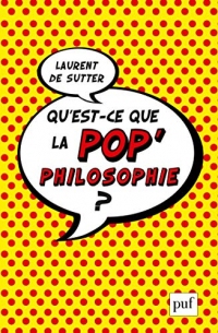 Qu'est-ce que la pop'philosophie ? (Hors collection)