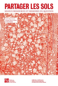 Partager les sols: Milieu(x), ressource(s) et mémoire(s) en question