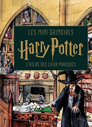 Les mini-grimoires Harry Potter T3 : L'atlas des lieux magiques