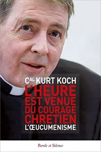 L'heure est venue du courage chrétien: L'oecuménisme