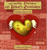 Les Petites Z'Histoires des Z'Objets Z'Amoureux